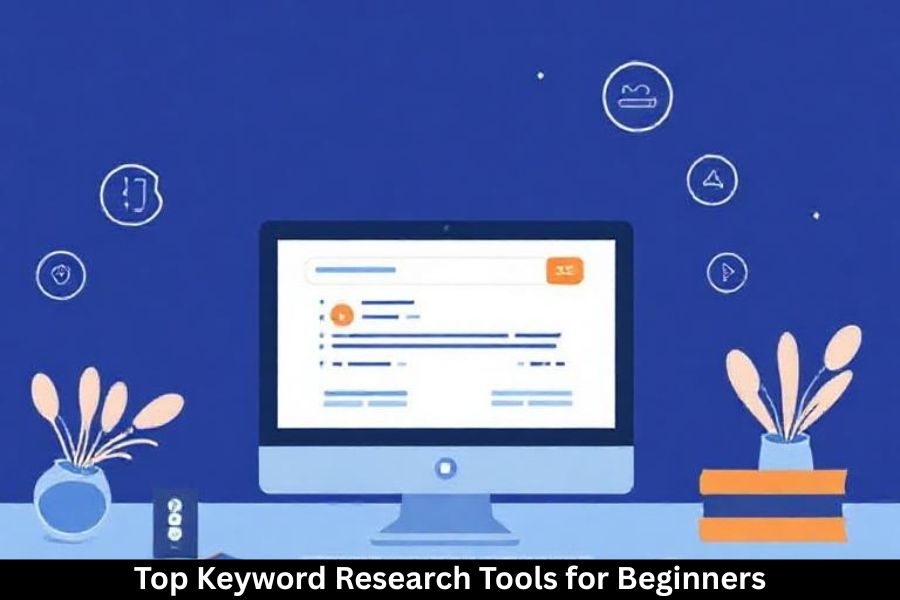 Top Keyword Research Tools for Beginners